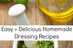 Delicious Homemade Dressings for Salad, Wraps and More