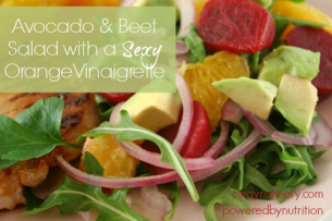 Avocado and Beet Salad with a Sexy Orange Vinaigrette