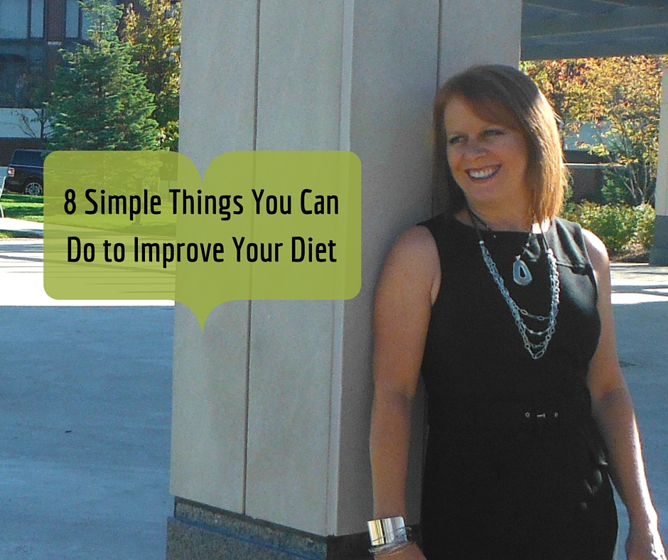 {Tips} 8 Simple Things You Can Do to Improve Your Diet