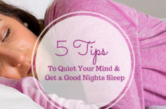 5 Tips to Quiet Your Mind and Get a Good Night’s Sleep