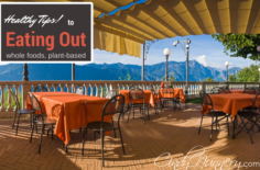 Tips to Eating Out Whole Foods Plant Based